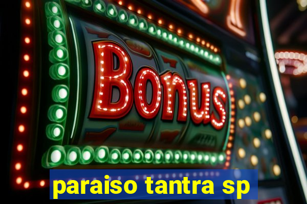 paraiso tantra sp