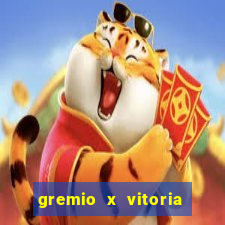 gremio x vitoria ao vivo