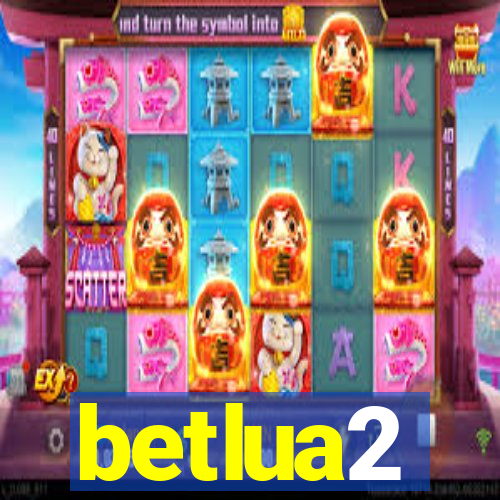 betlua2