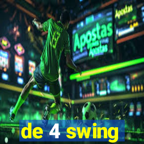 de 4 swing