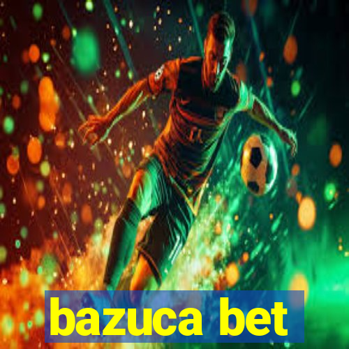 bazuca bet