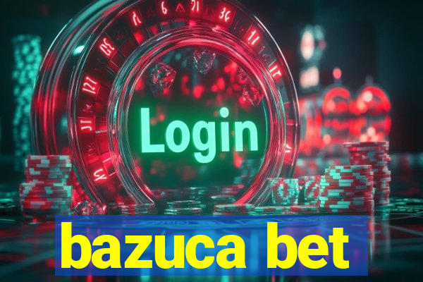 bazuca bet