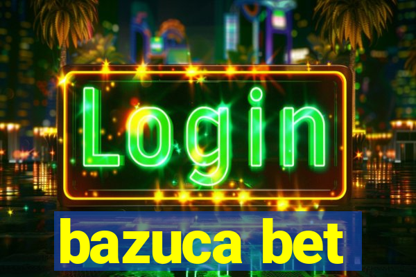 bazuca bet