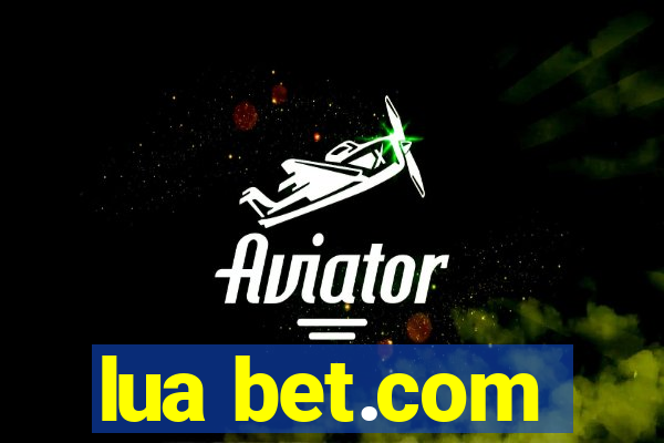 lua bet.com