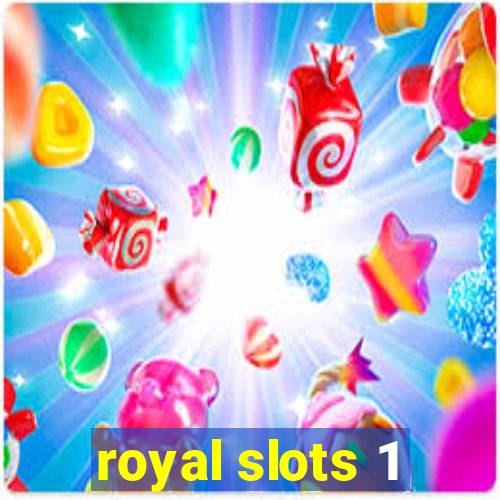 royal slots 1