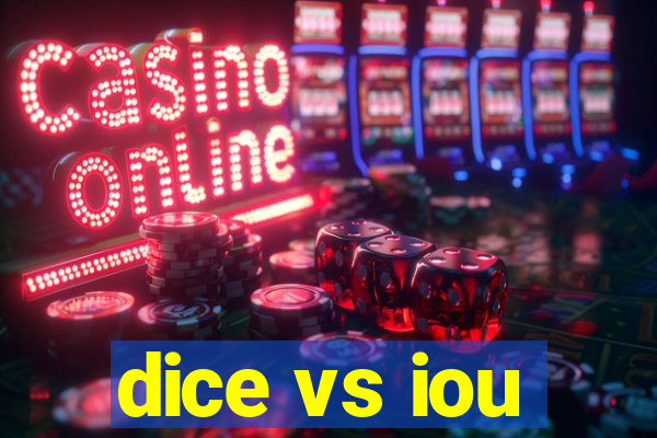 dice vs iou