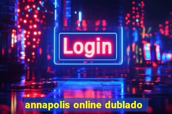 annapolis online dublado