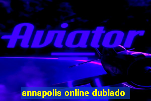 annapolis online dublado