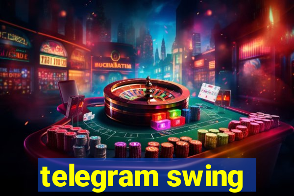 telegram swing