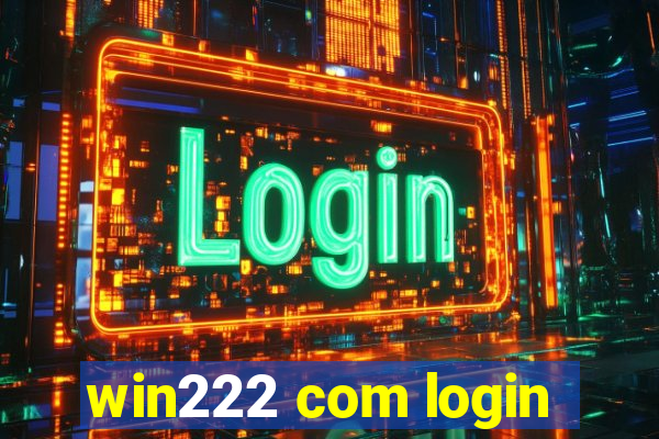 win222 com login