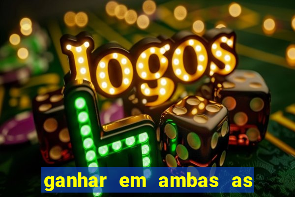 ganhar em ambas as partes do jogo