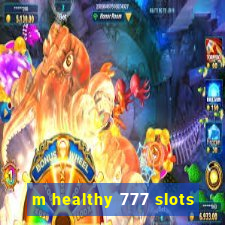 m healthy 777 slots