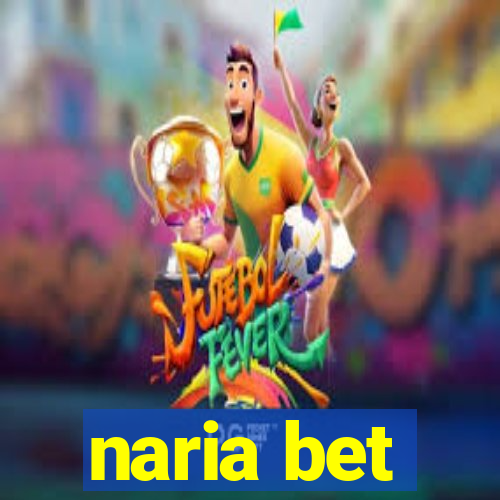 naria bet