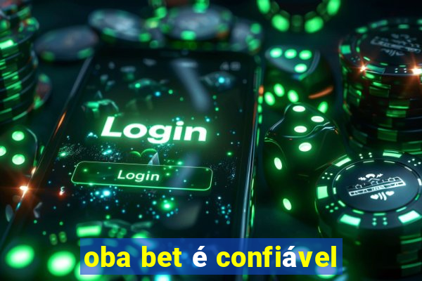 oba bet é confiável