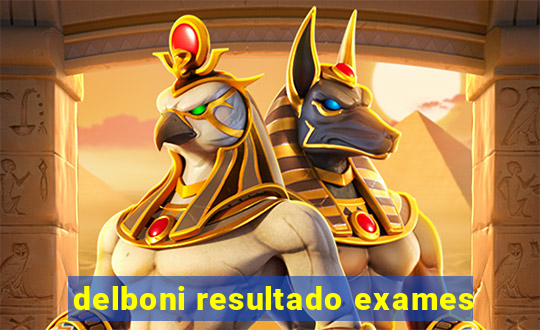 delboni resultado exames