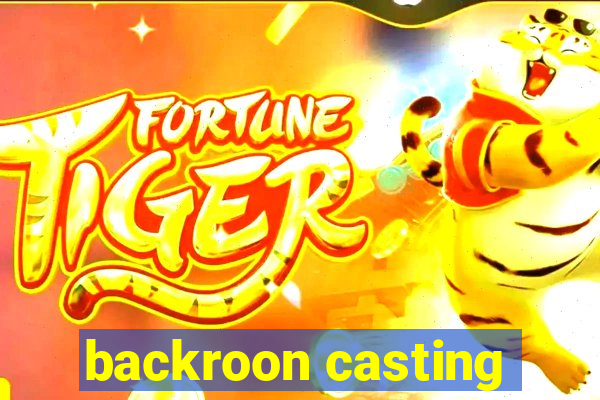 backroon casting