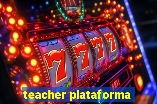 teacher plataforma