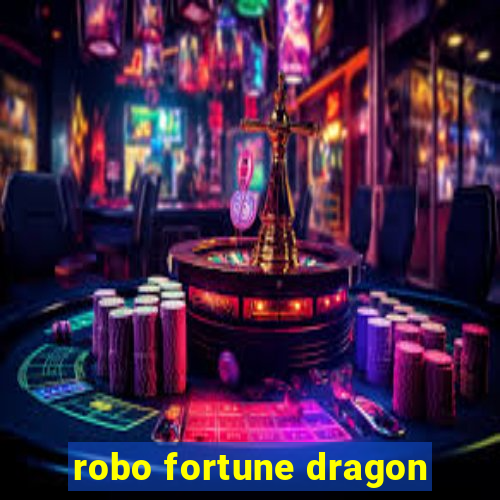 robo fortune dragon