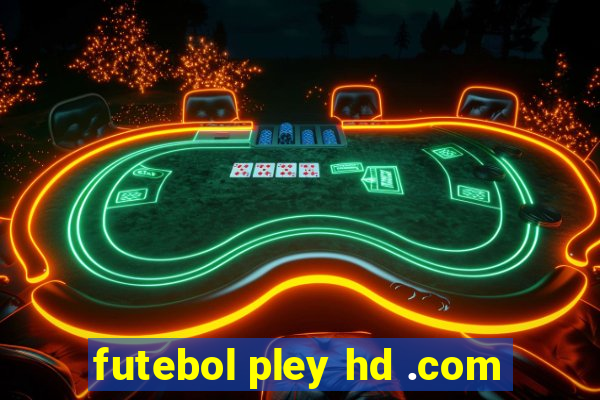 futebol pley hd .com