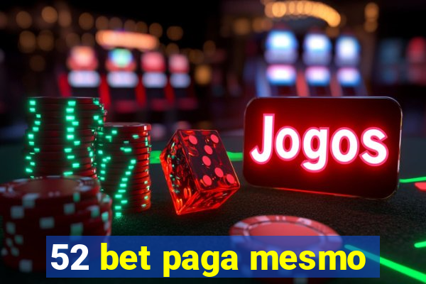 52 bet paga mesmo