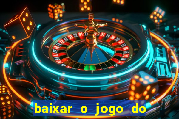 baixar o jogo do tigre 777