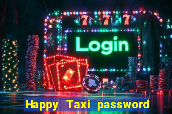 Happy Taxi password road 96 road 96 happy taxi security