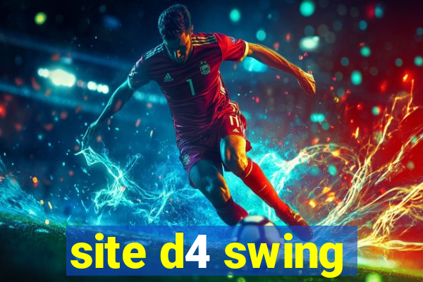 site d4 swing