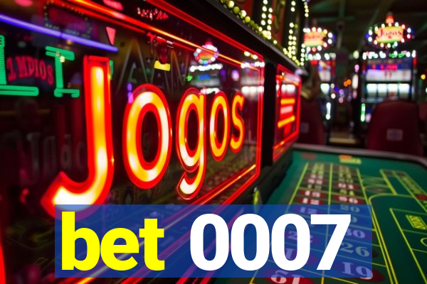 bet 0007