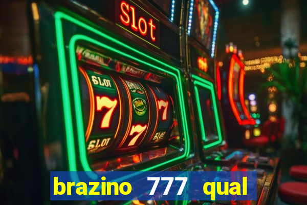 brazino 777 qual melhor jogo