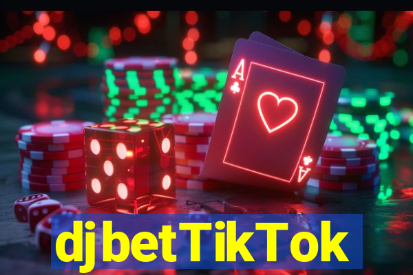 djbetTikTok