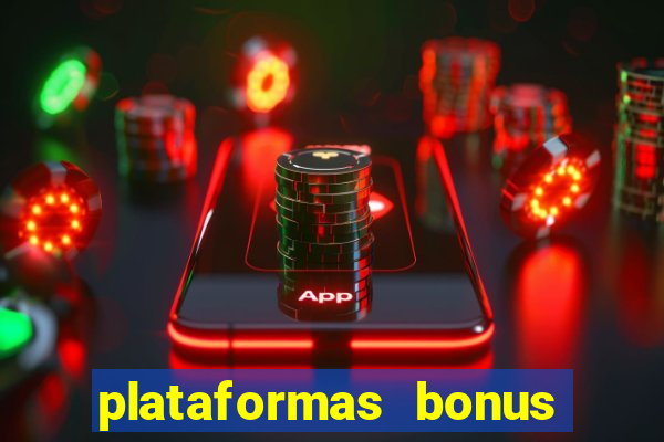 plataformas bonus no cadastro