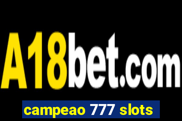 campeao 777 slots