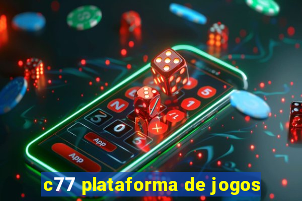 c77 plataforma de jogos