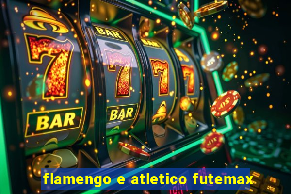 flamengo e atletico futemax