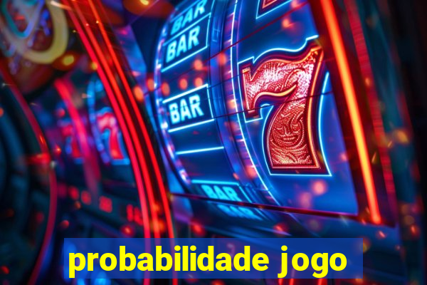 probabilidade jogo