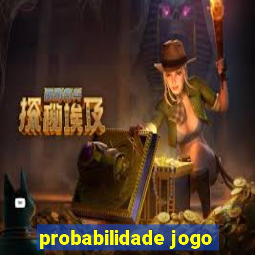 probabilidade jogo