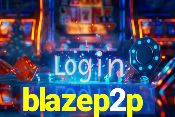 blazep2p