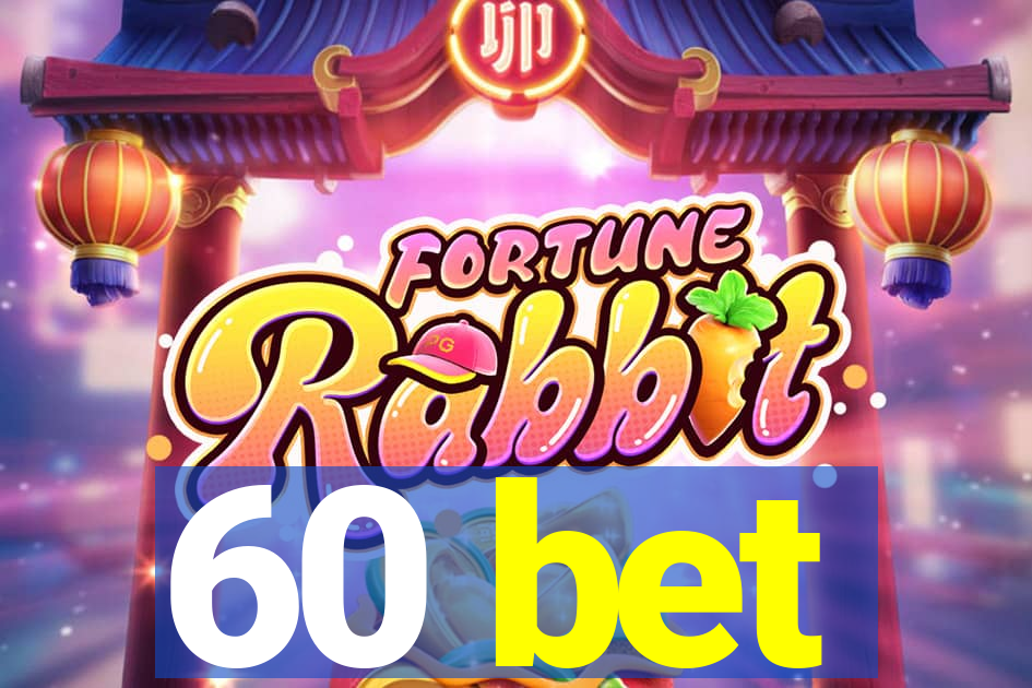 60 bet