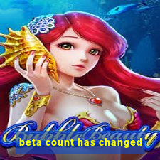 beta count has changed