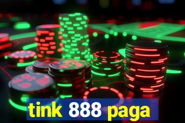 tink 888 paga