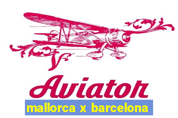 mallorca x barcelona