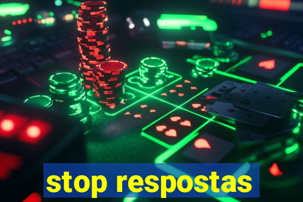 stop respostas