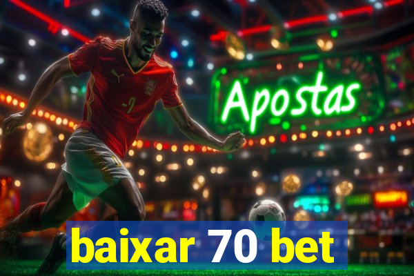 baixar 70 bet