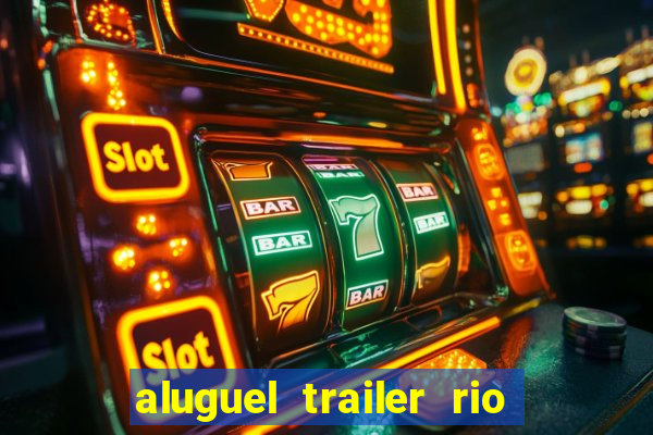 aluguel trailer rio grande do sul