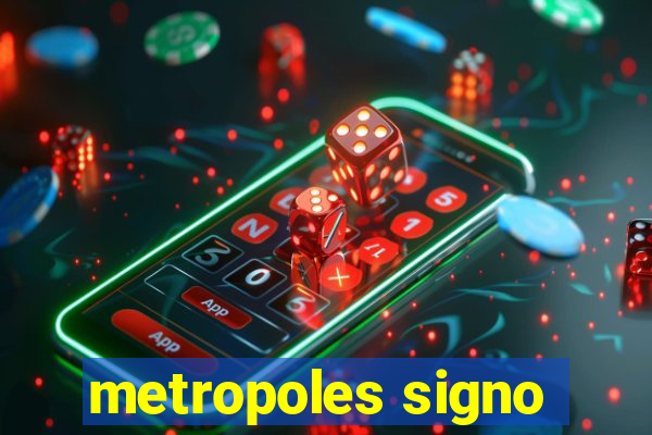 metropoles signo