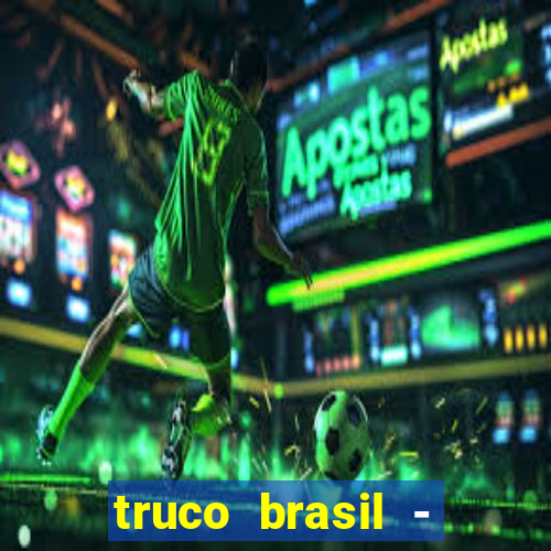 truco brasil - truco online