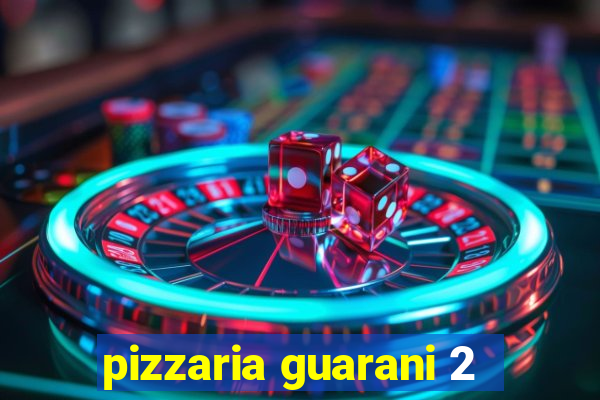 pizzaria guarani 2