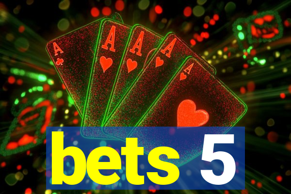 bets 5