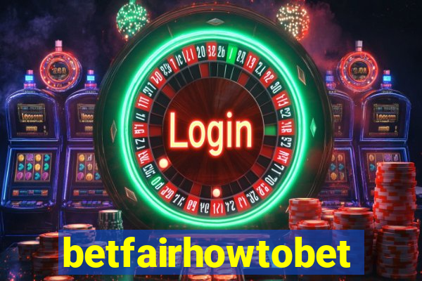 betfairhowtobet