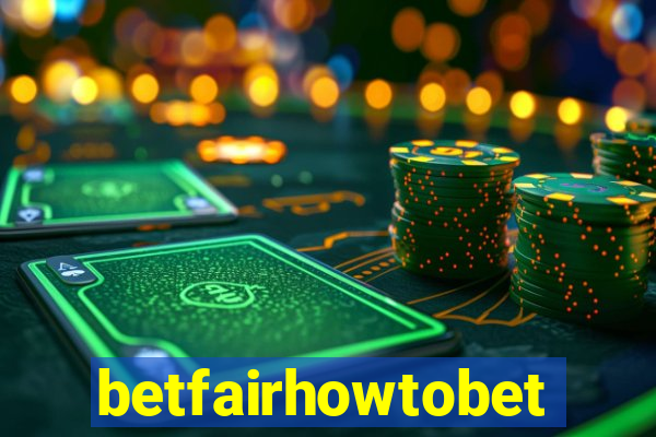 betfairhowtobet